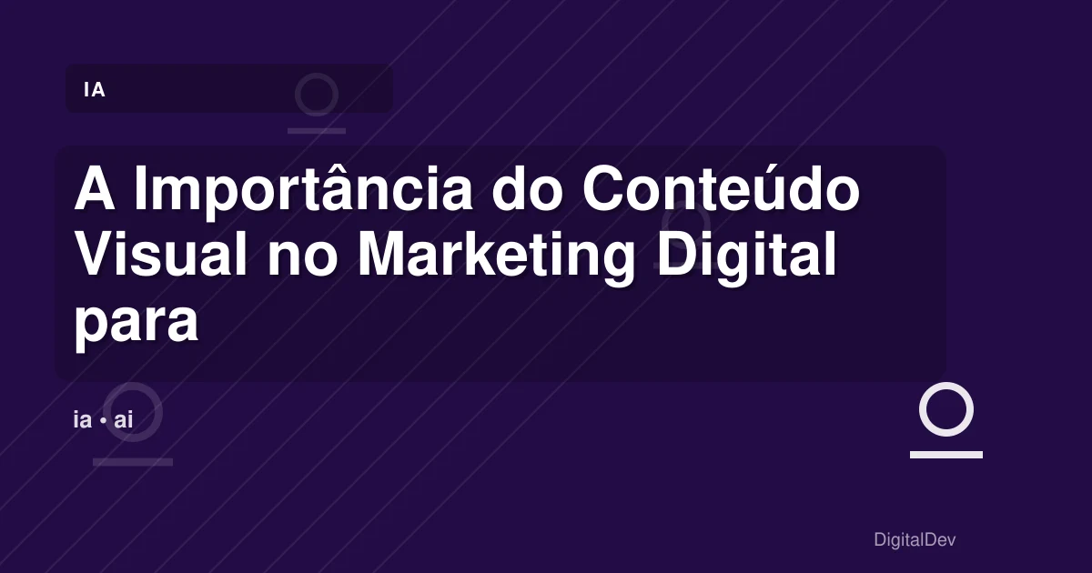 A Importância do Conteúdo Visual no Marketing Digital para PMEs