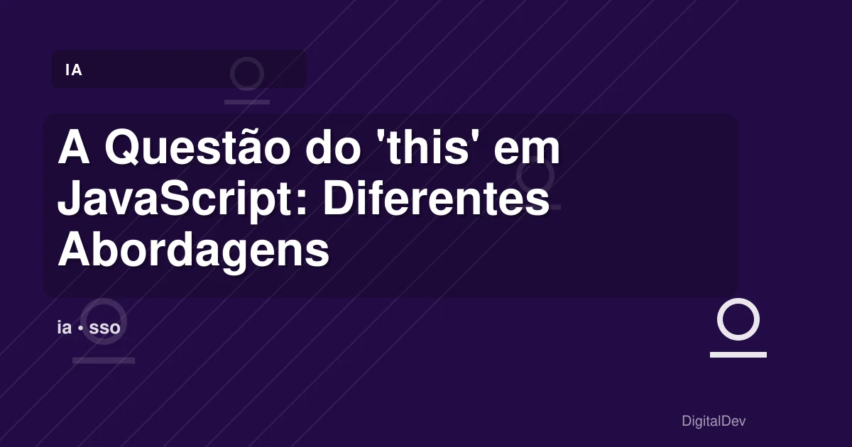 A Questão do 'this' em JavaScript: Diferentes Abordagens Comparadas a Java
