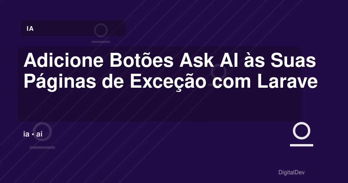 Adicione Botões Ask AI às Suas Páginas de Exceção com Laravel