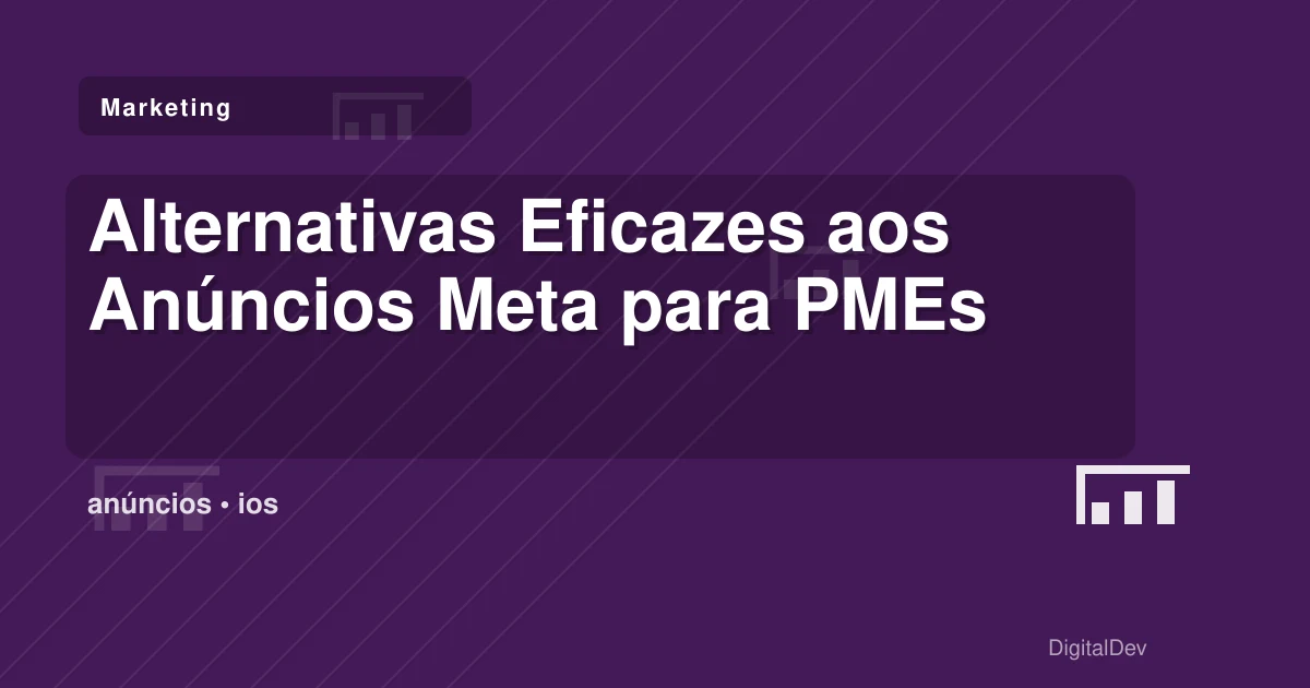 Alternativas Eficazes aos Anúncios Meta para PMEs