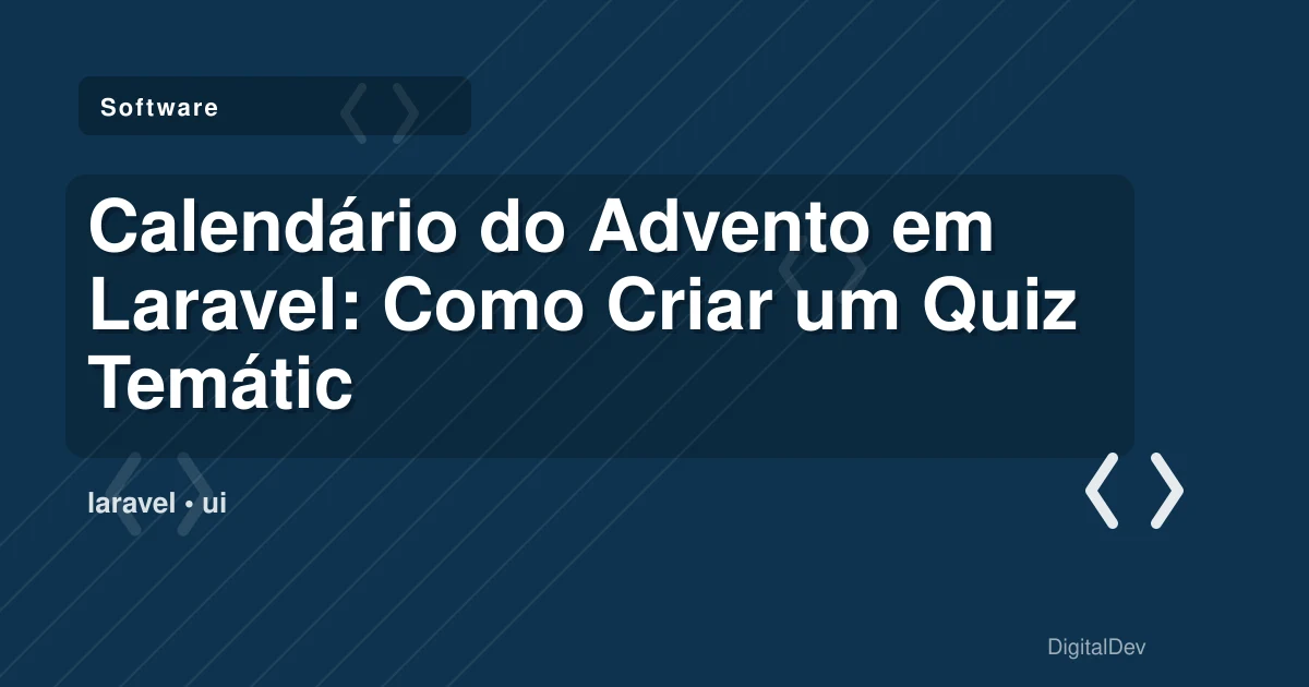 Calendário do Advento em Laravel: Como Criar um Quiz Temático