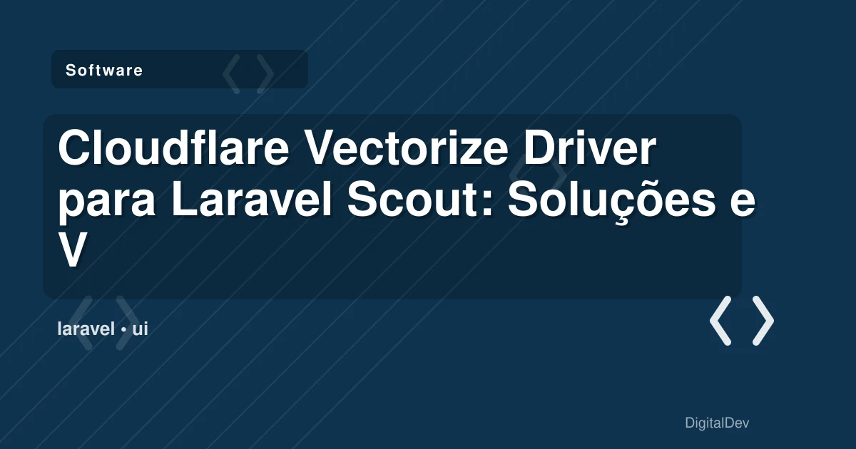 Cloudflare Vectorize Driver para Laravel Scout: Soluções e Vantagens