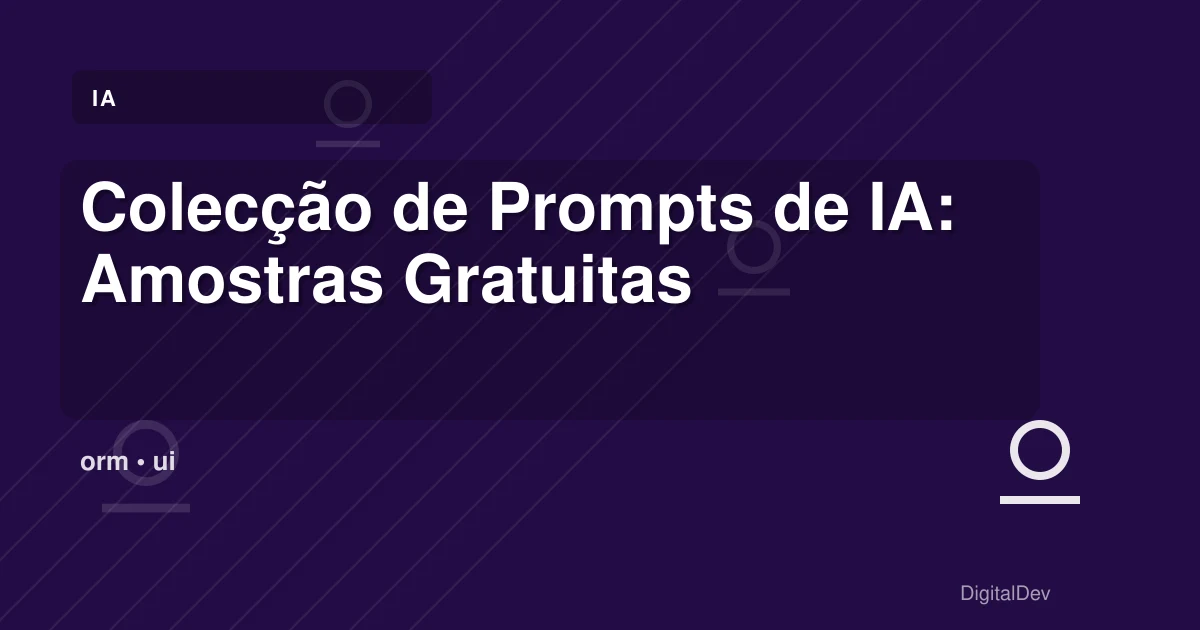 Colecção de Prompts de IA: Amostras Gratuitas