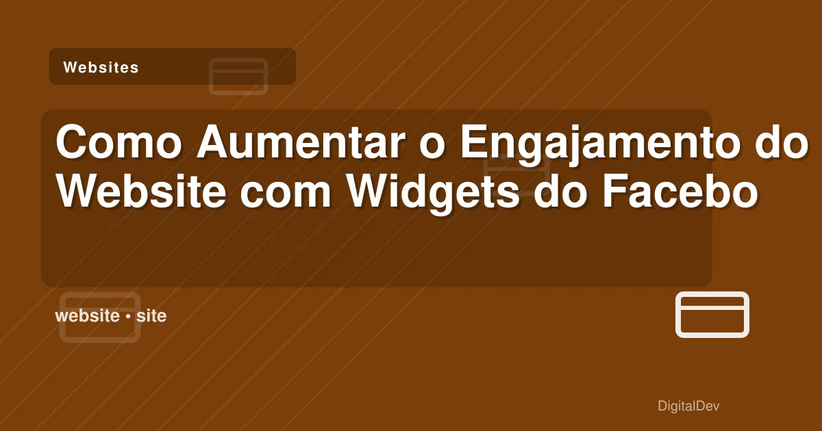 Como Aumentar o Engajamento do Website com Widgets do Facebook