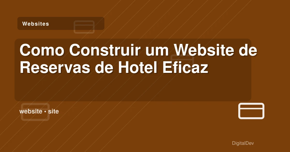 Como Construir um Website de Reservas de Hotel Eficaz