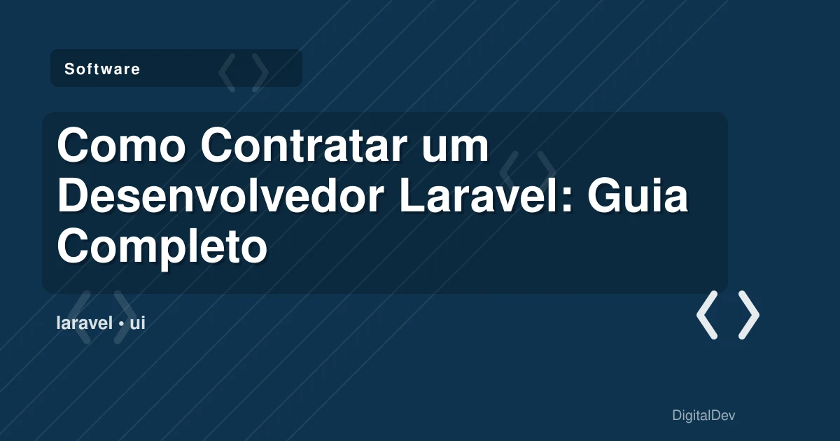 Como Contratar um Desenvolvedor Laravel: Guia Completo para PMEs