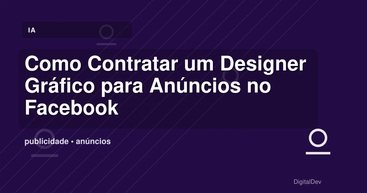 Como Contratar um Designer Gráfico para Anúncios no Facebook