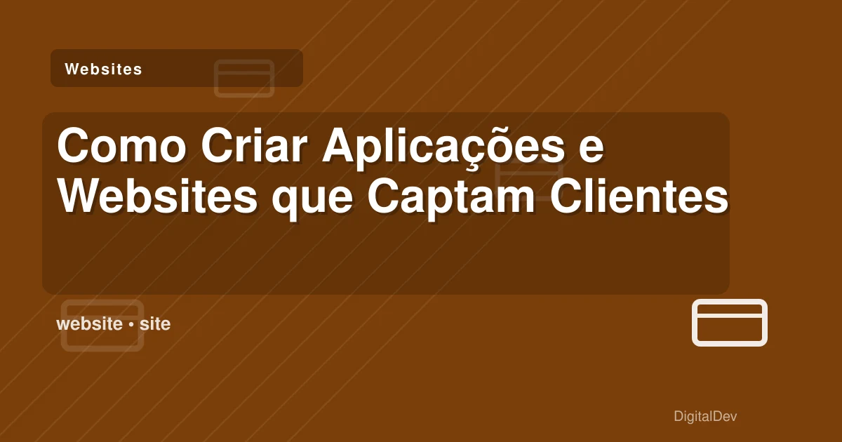 Como Criar Aplicações e Websites que Captam Clientes