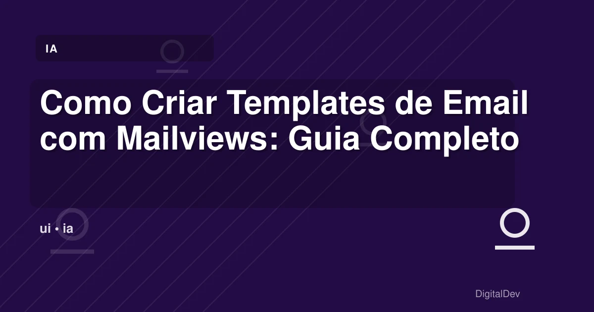 Como Criar Templates de Email com Mailviews: Guia Completo