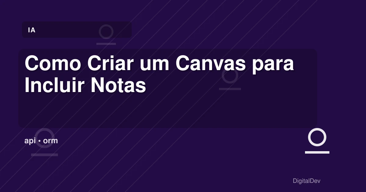 Como Criar um Canvas para Incluir Notas