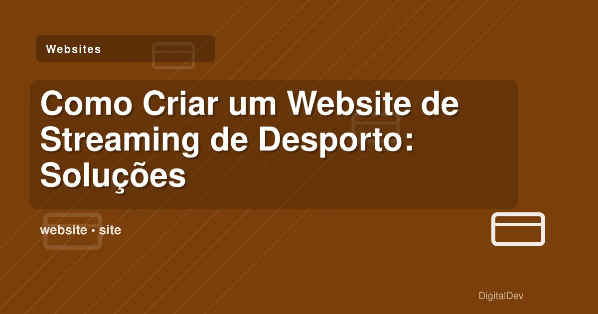 Como Criar um Website de Streaming de Desporto: Soluções Open-Source para PMEs