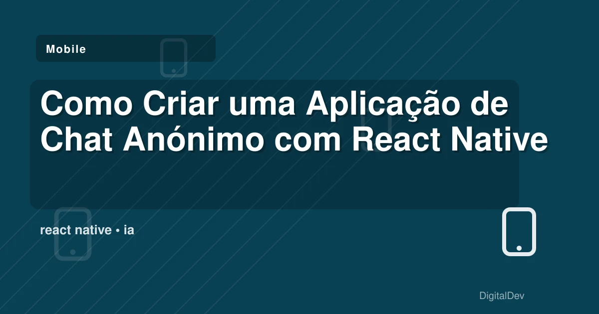 Como Criar uma Aplicação de Chat Anónimo com React Native
