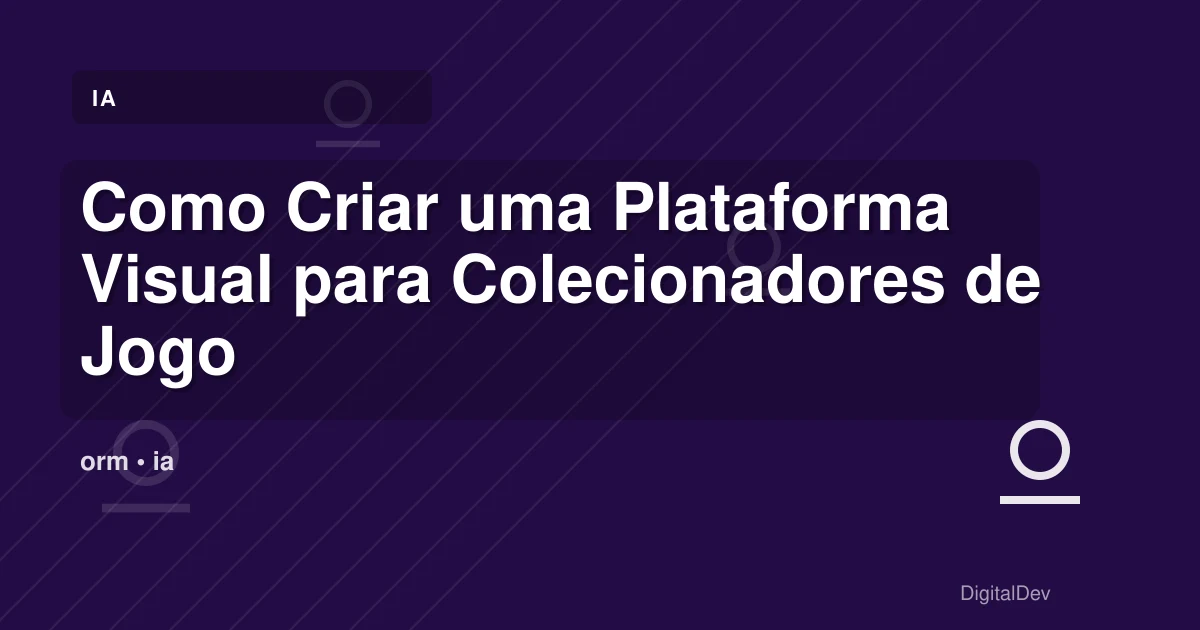 Como Criar uma Plataforma Visual para Colecionadores de Jogos de Tabuleiro
