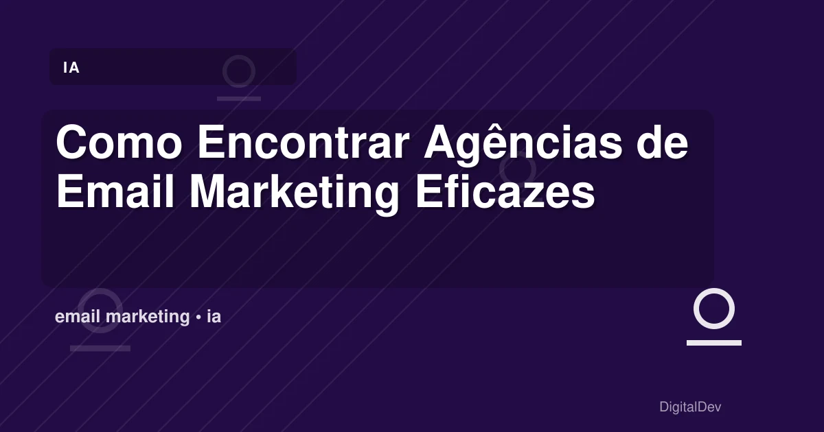 Como Encontrar Agências de Email Marketing Eficazes