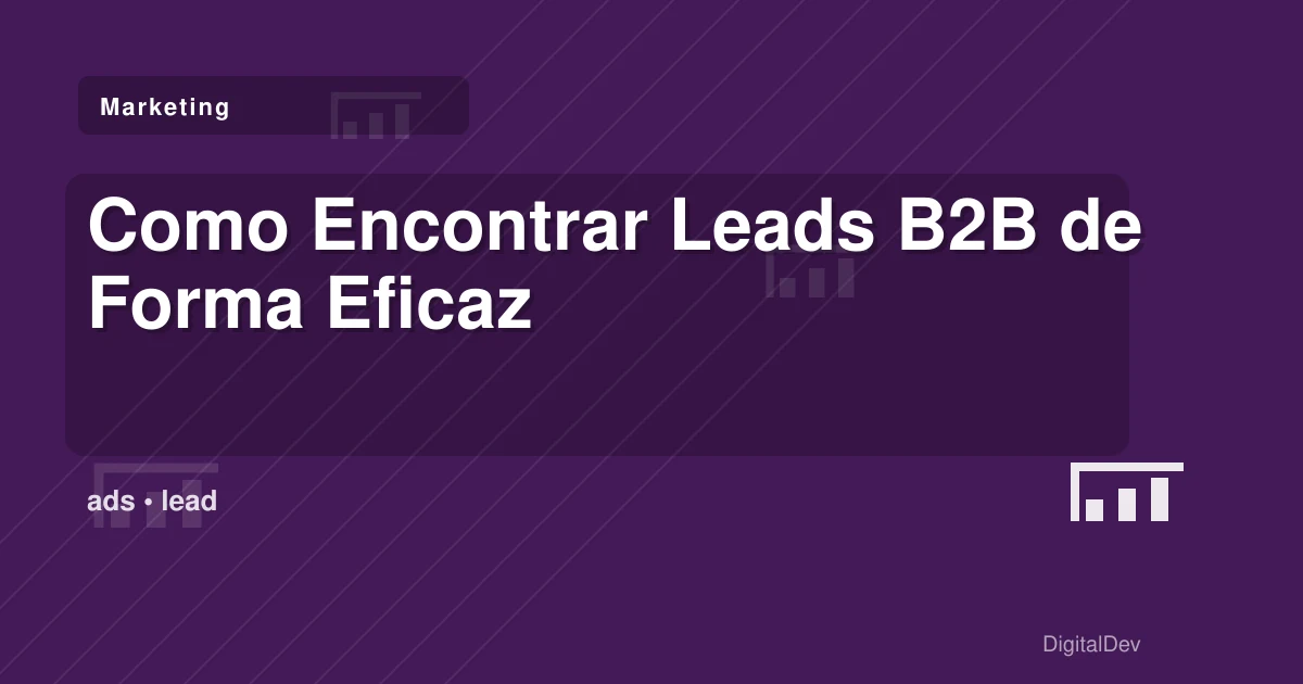Como Encontrar Leads B2B de Forma Eficaz