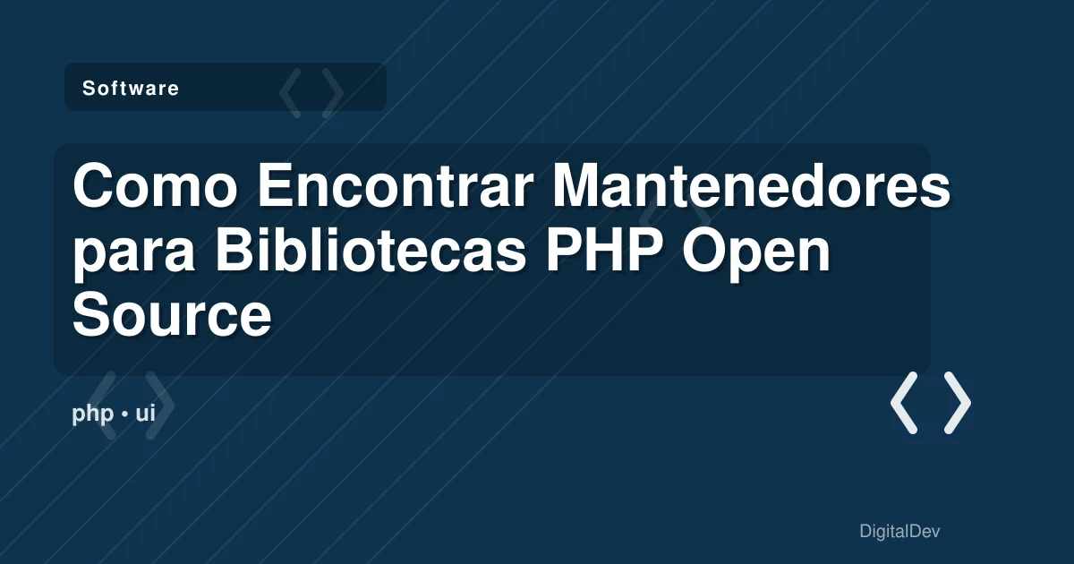 Como Encontrar Mantenedores para Bibliotecas PHP Open Source