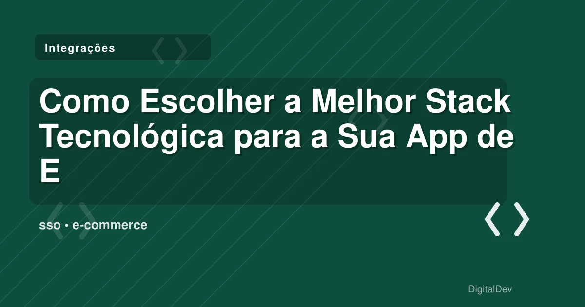 Como Escolher a Melhor Stack Tecnológica para a Sua App de E-commerce