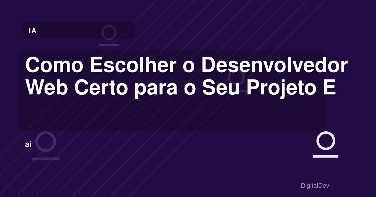 Como Escolher o Desenvolvedor Web Certo para o Seu Projeto Escolar Criativo