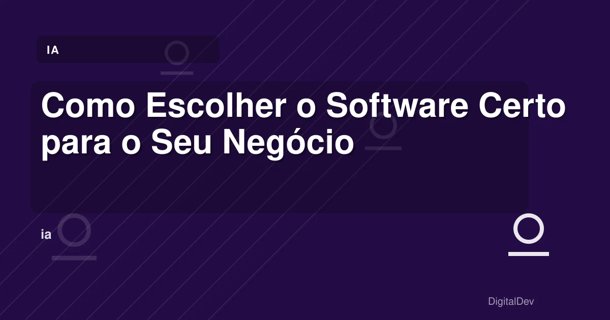 Como Escolher o Software Certo para o Seu Negócio