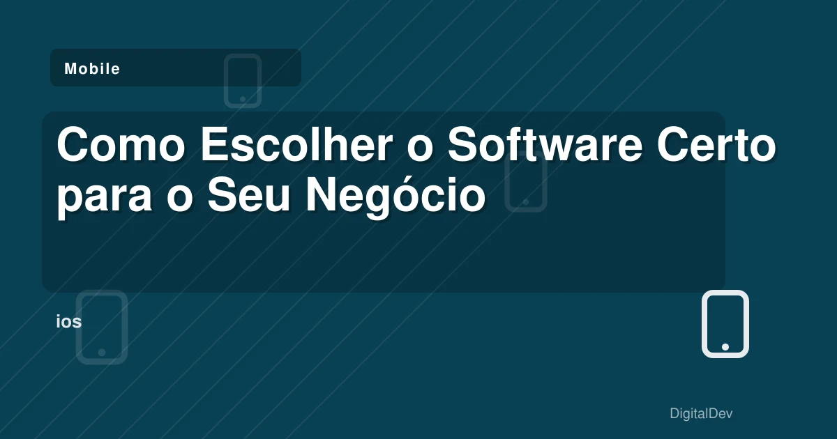 Como Escolher o Software Certo para o Seu Negócio