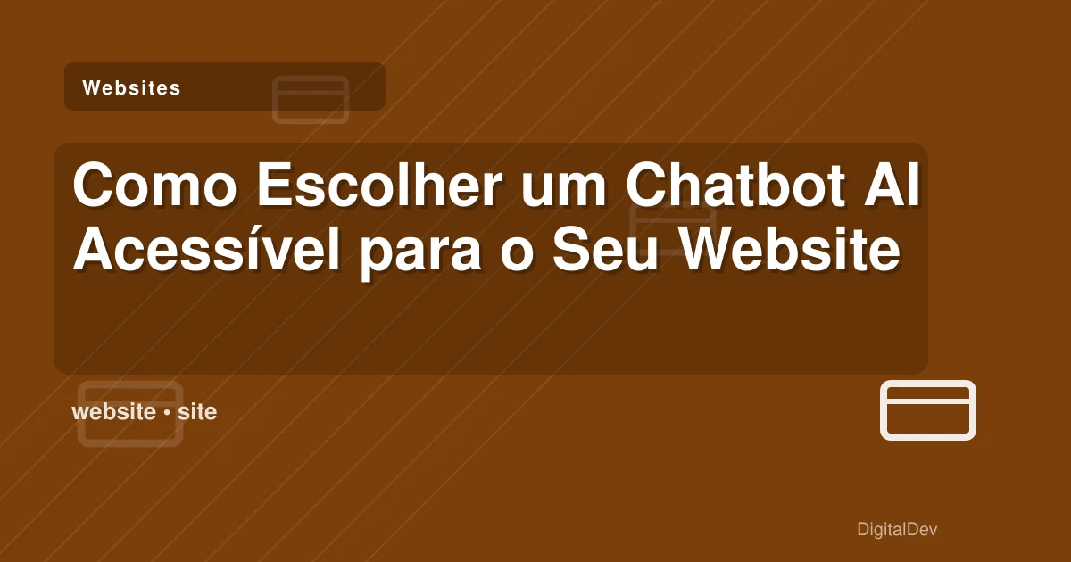 Como Escolher um Chatbot AI Acessível para o Seu Website