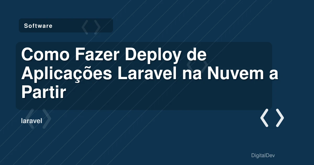 Como Fazer Deploy de Aplicações Laravel na Nuvem a Partir do Terminal