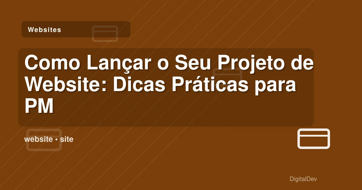 Como Lançar o Seu Projeto de Website: Dicas Práticas para PMEs e Startups