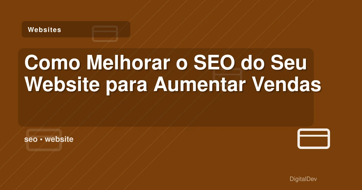 Como Melhorar o SEO do Seu Website para Aumentar Vendas
