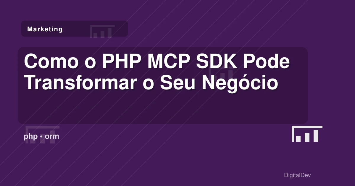 Como o PHP MCP SDK Pode Transformar o Seu Negócio