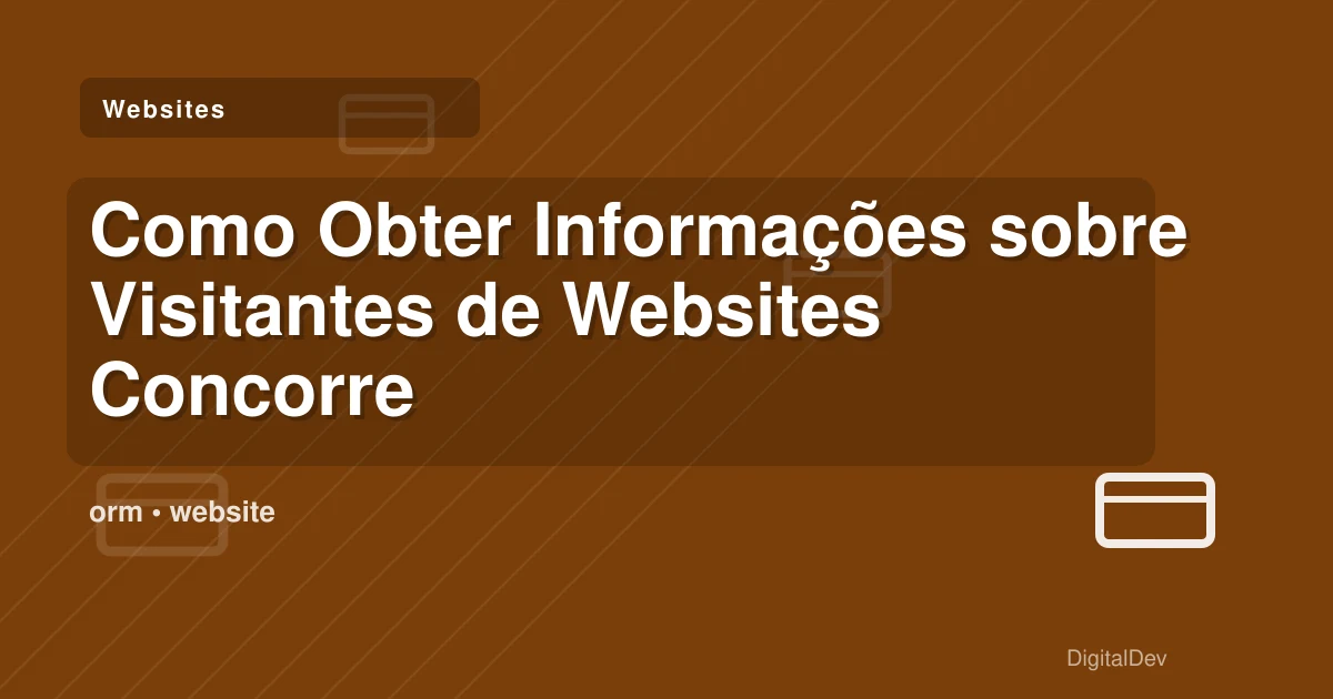 Como Obter Informações sobre Visitantes de Websites Concorrentes