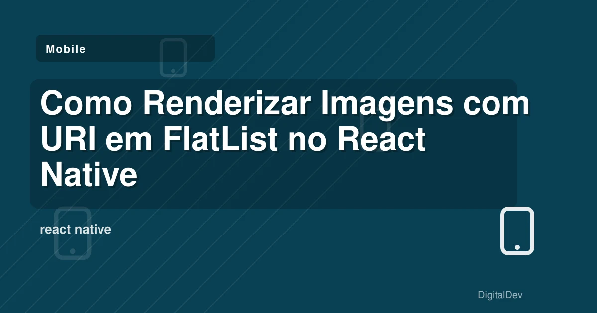 Como Renderizar Imagens com URI em FlatList no React Native