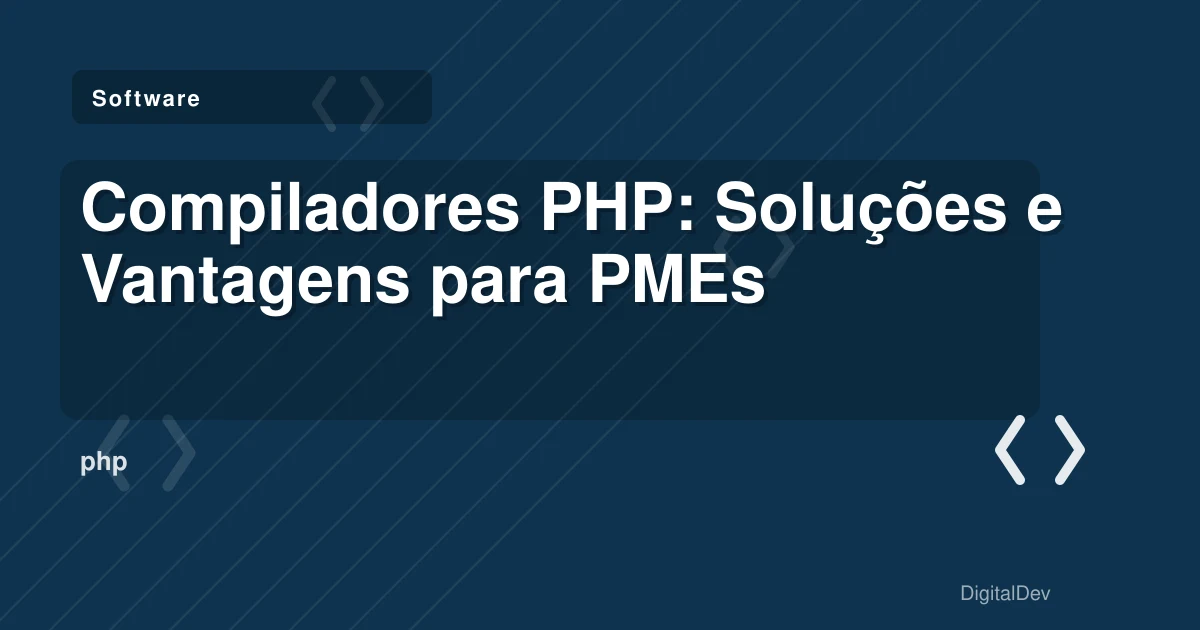 Compiladores PHP: Soluções e Vantagens para PMEs