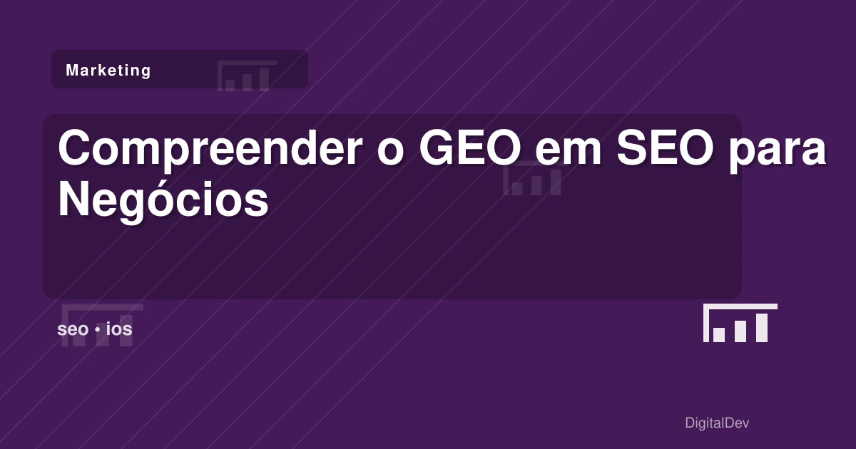 Compreender o GEO em SEO para Negócios