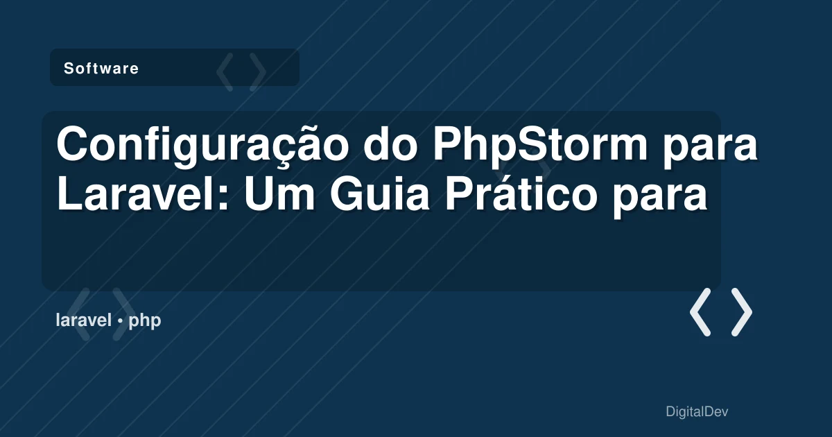 Configuração do PhpStorm para Laravel: Um Guia Prático para Empresas