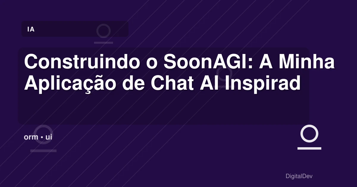 Construindo o SoonAGI: A Minha Aplicação de Chat AI Inspirada no T3Chat