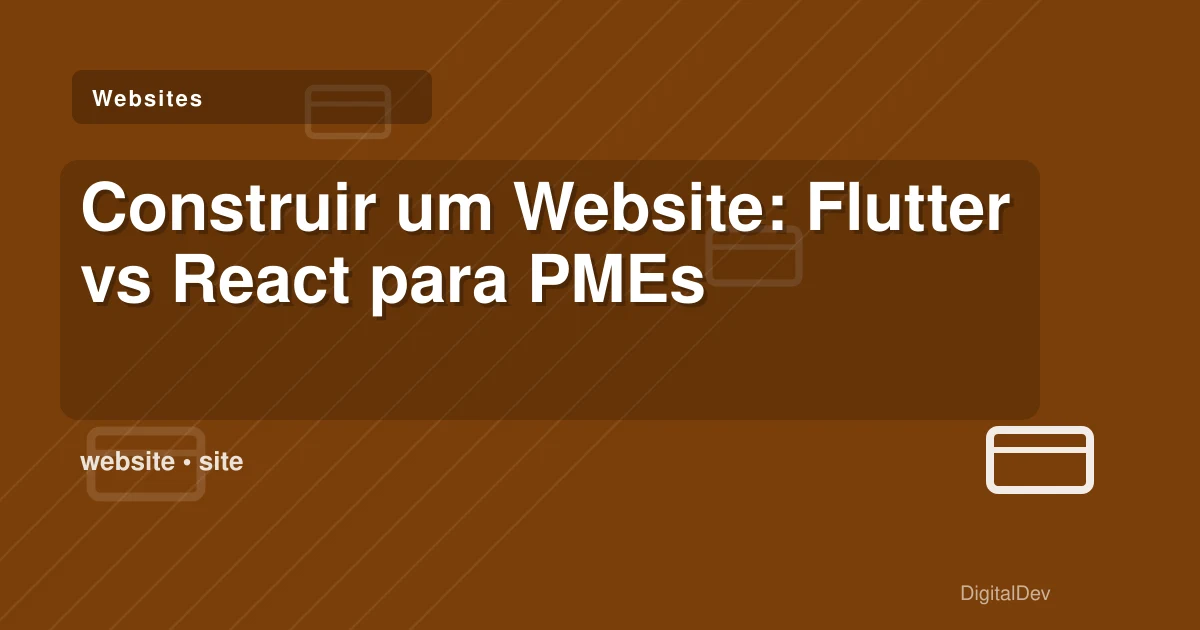 Construir um Website: Flutter vs React para PMEs