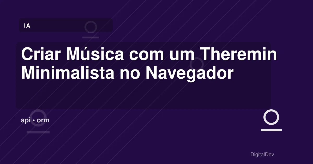 Criar Música com um Theremin Minimalista no Navegador