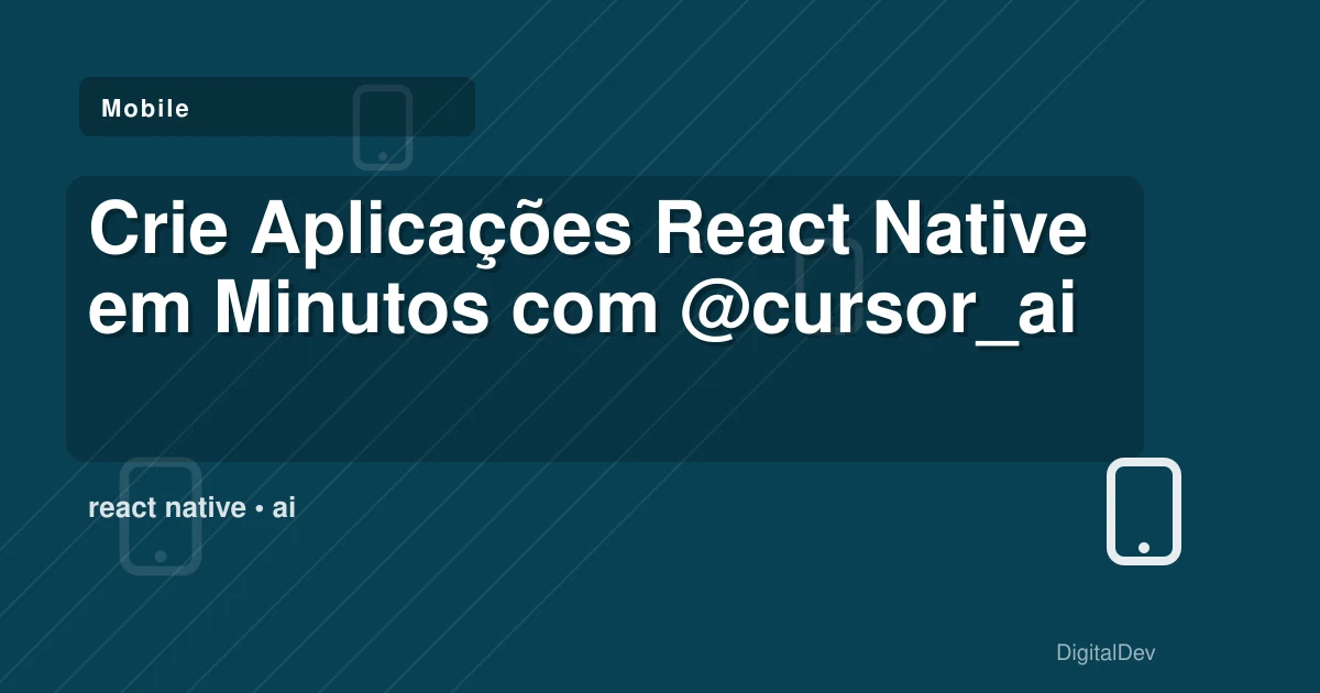 Crie Aplicações React Native em Minutos com @cursor_ai