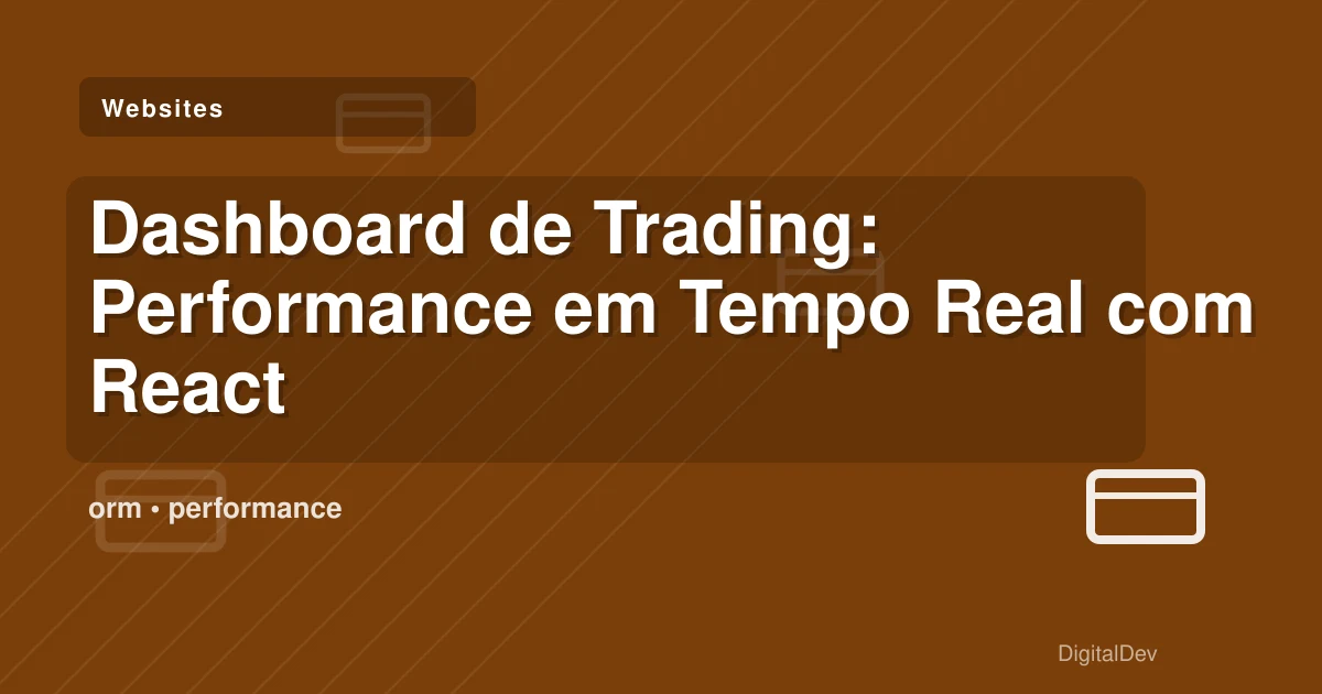 Dashboard de Trading: Performance em Tempo Real com React e TypeScript
