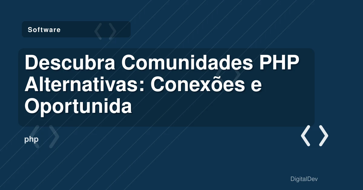 Descubra Comunidades PHP Alternativas: Conexões e Oportunidades