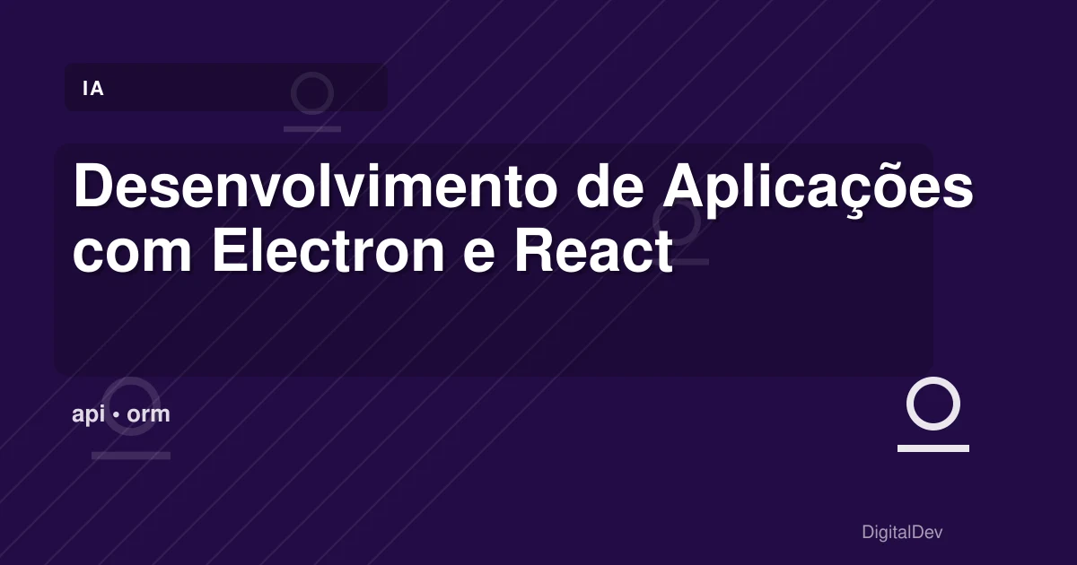Desenvolvimento de Aplicações com Electron e React
