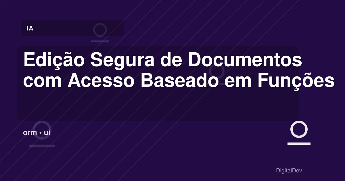 Edição Segura de Documentos com Acesso Baseado em Funções