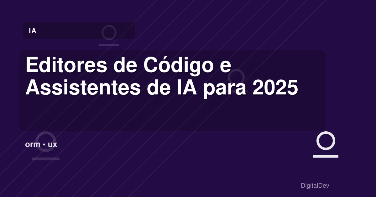 Editores de Código e Assistentes de IA para 2025