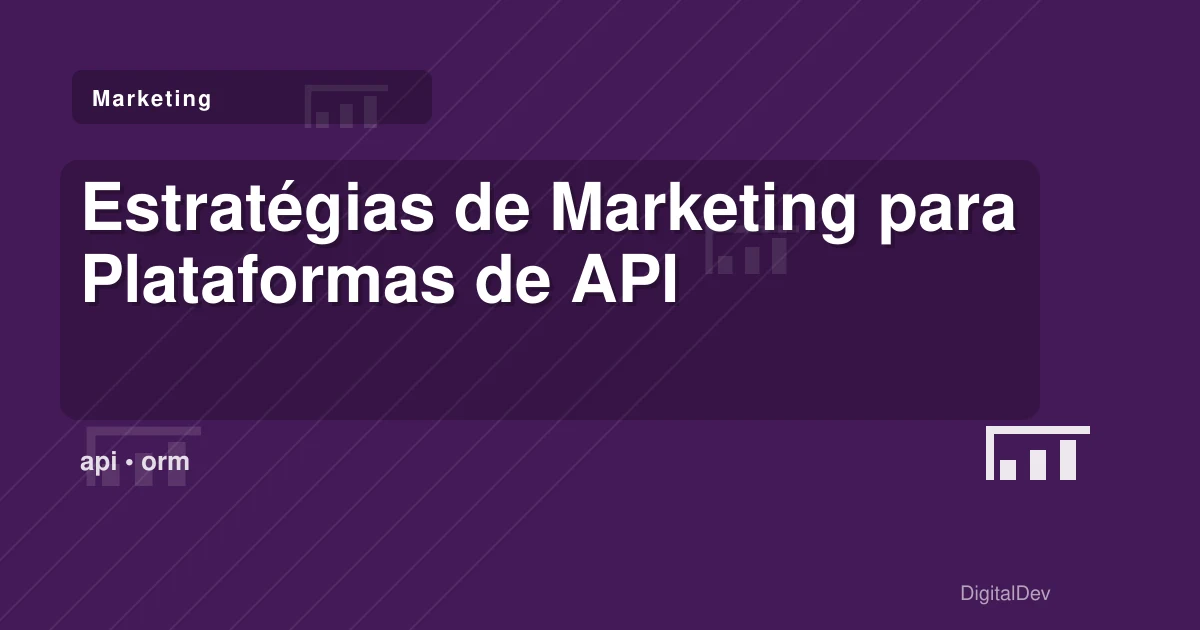 Estratégias de Marketing para Plataformas de API