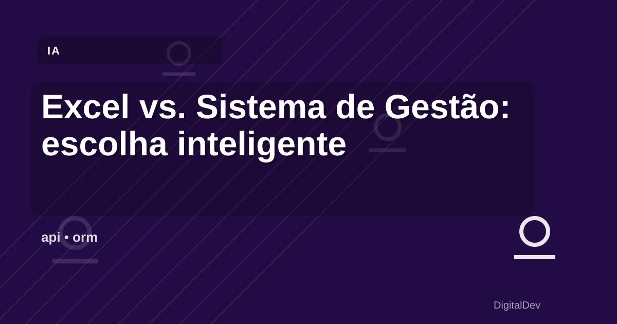 Excel vs. Sistema de Gestão: escolha inteligente