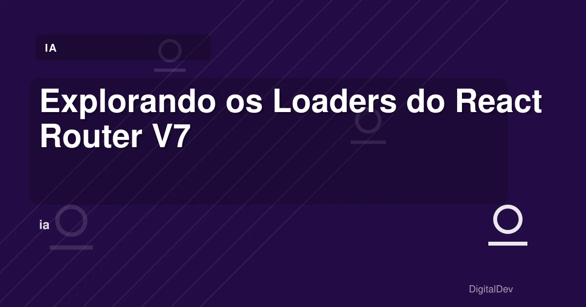 Explorando os Loaders do React Router V7