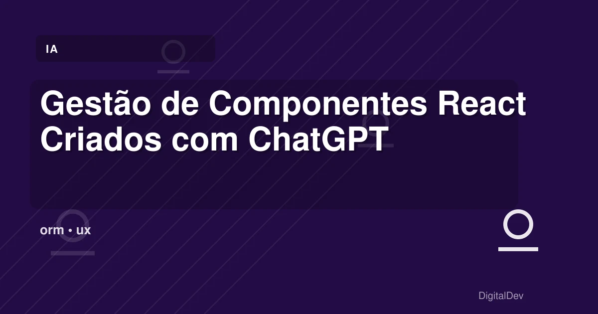 Gestão de Componentes React Criados com ChatGPT