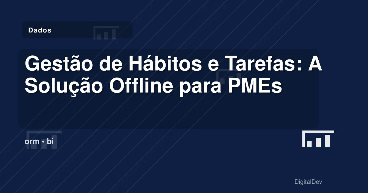 Gestão de Hábitos e Tarefas: A Solução Offline para PMEs