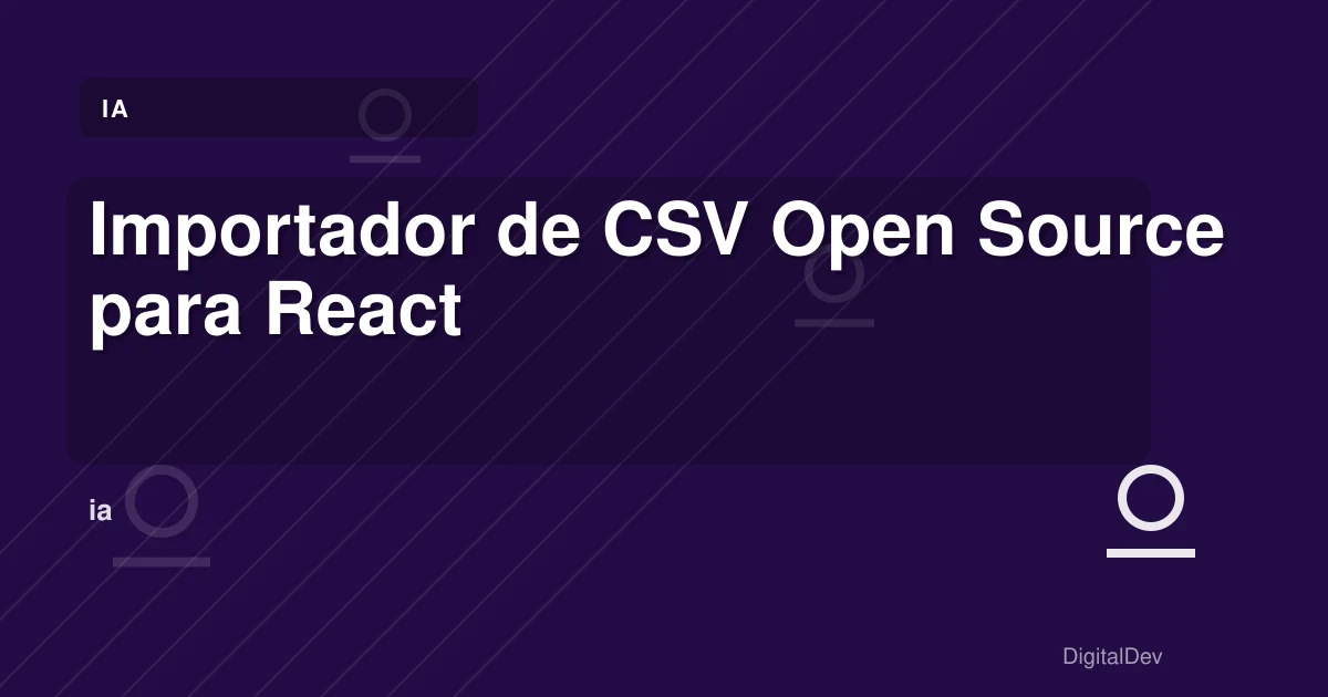 Importador de CSV Open Source para React