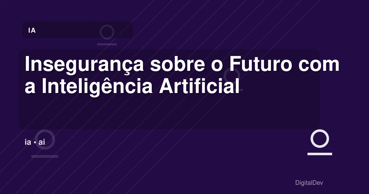 Insegurança sobre o Futuro com a Inteligência Artificial